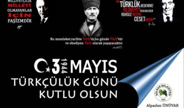 TÜRKÇÜLÜK GÜNÜ TÜRK MİLLLİYETÇİLERİNİN İLHAM KAYNAĞIDIR…