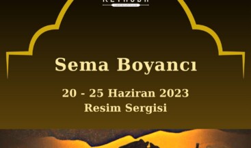 SEMA BOYANCI SERGİSİ KETHÜDA HÜSREV HAMAMI’NDA AÇILDI