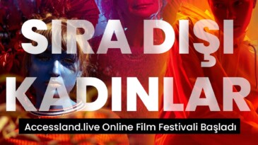 ‘SIRA DIŞI KADINLAR’ İÇİN FİLM FESTİVALİ…