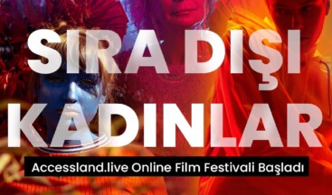 ‘SIRA DIŞI KADINLAR’ İÇİN FİLM FESTİVALİ…