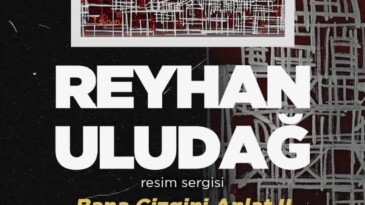 REYHAN ULUDAĞ’IN “HADİ BANA ÇİZGİNİ ANLAT” SERGİSİ