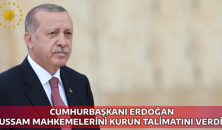 Cumhurbaşkanı Erdoğan Uluslararası Savaş Suçları Araştırma Mahkemelerinin kurulması talimatını verdi.