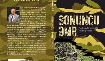 TÜRK QƏHRƏMANLIĞINDAN BƏHS EDƏN «SONUNCU ƏMR» ROMANI GƏLƏCƏYƏ BİR MESAJ KİMİ…