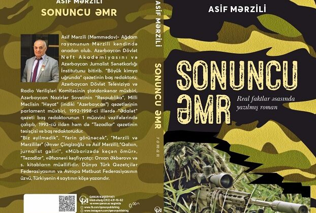 TÜRK QƏHRƏMANLIĞINDAN BƏHS EDƏN «SONUNCU ƏMR» ROMANI GƏLƏCƏYƏ BİR MESAJ KİMİ…