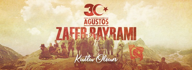 30 AĞUSTOS ZAFER BAYRAMI’MIZ KUTLU OLSUN…