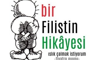 TİYATRO: “ISLIK ÇALMAK İSTİYORUM…”