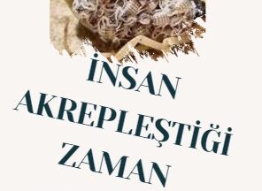 İNSAN AKREPLEŞTİĞİ ZAMAN  ?