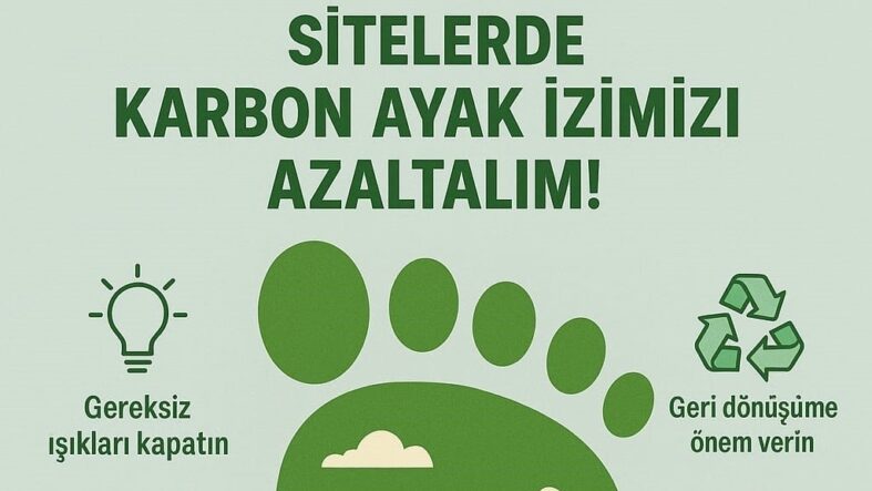 HAMDİ ÖYKE: “SİTELERDE KARBON AYAK İZİ…”