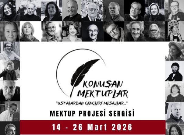 “KONUŞAN MEKTUPLAR; USTALARDAN GENÇLERE MESAJLAR” İSİMLİ PROJE SERGİSİ